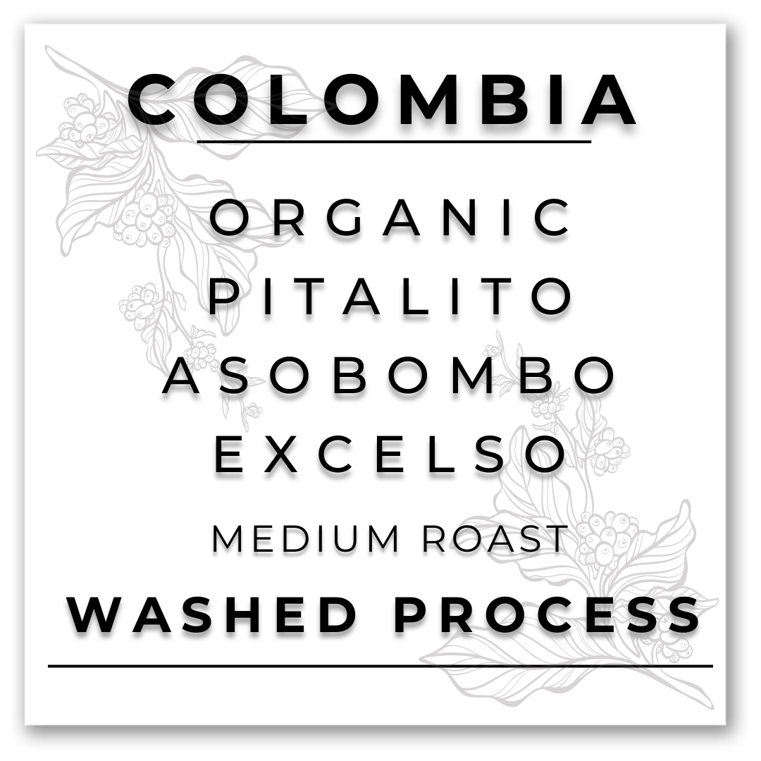 HILL TREE ROASTERY COLOMBIA ORGANIC PITALITO ASOBOMBO EXCELSO  COFFEE