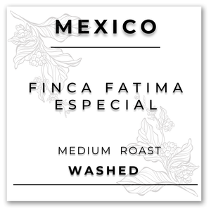 HILL TREE ROASTERY MEXICO FINCA FATIMA ESPECIAL COFFEE